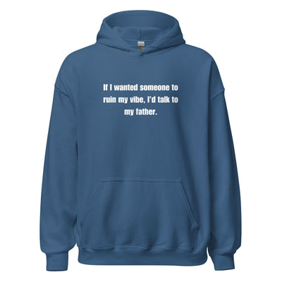 Dad Kills My Vibe Hoodie