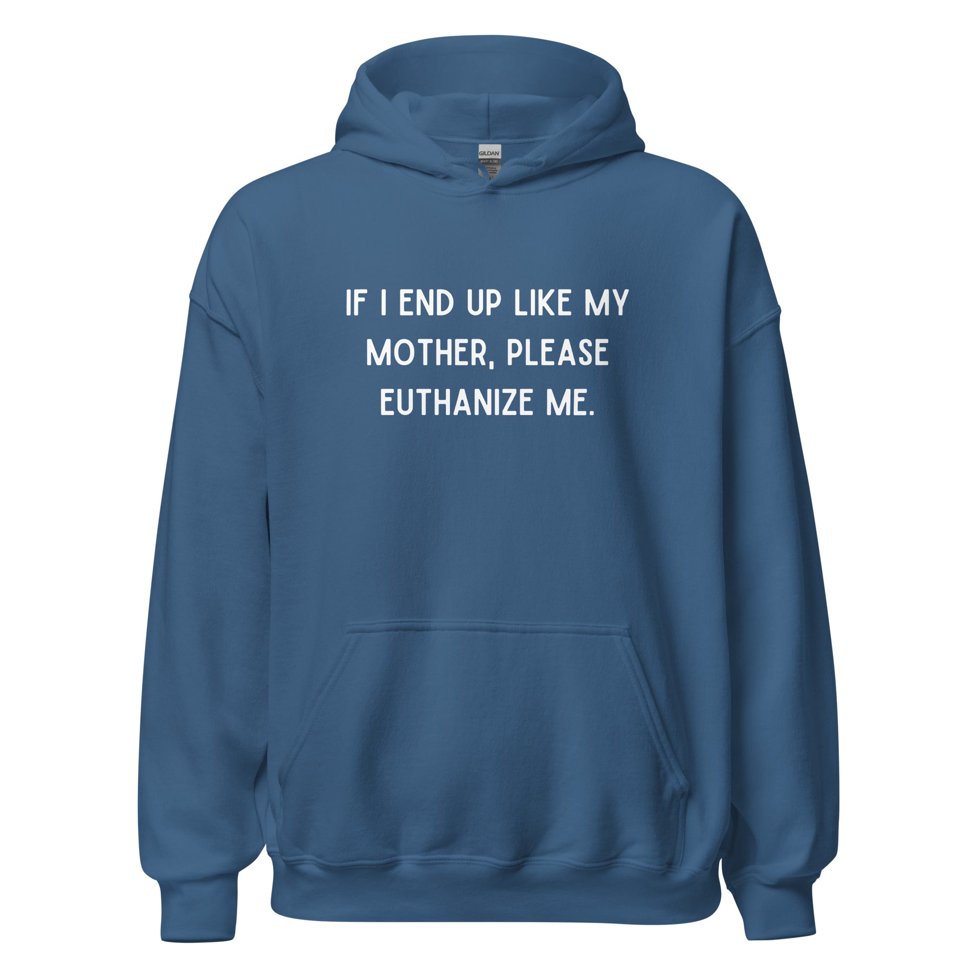 Euthanize Me Mom Hoodie