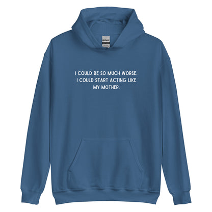 Like My Mother Hoodie