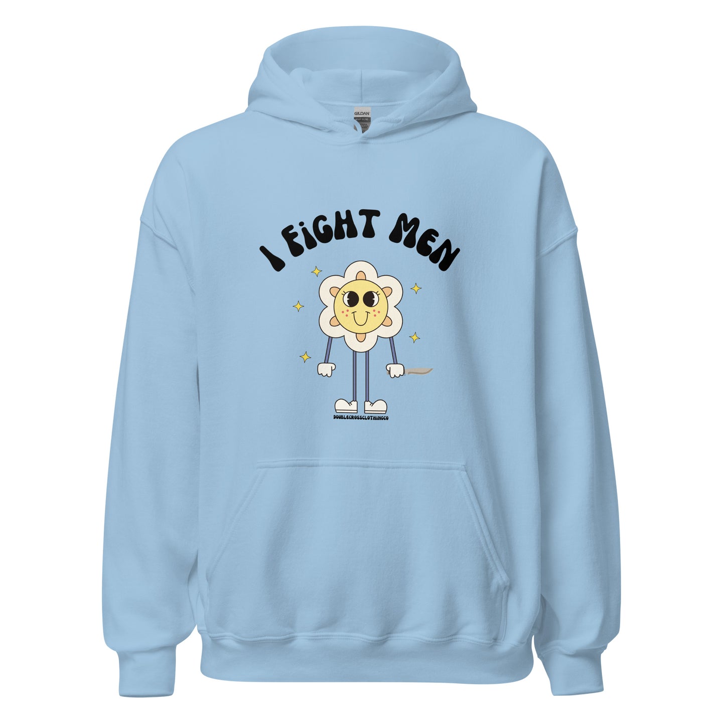 I Fight Men Hoodie