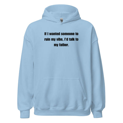 Dad Kills My Vibe Hoodie