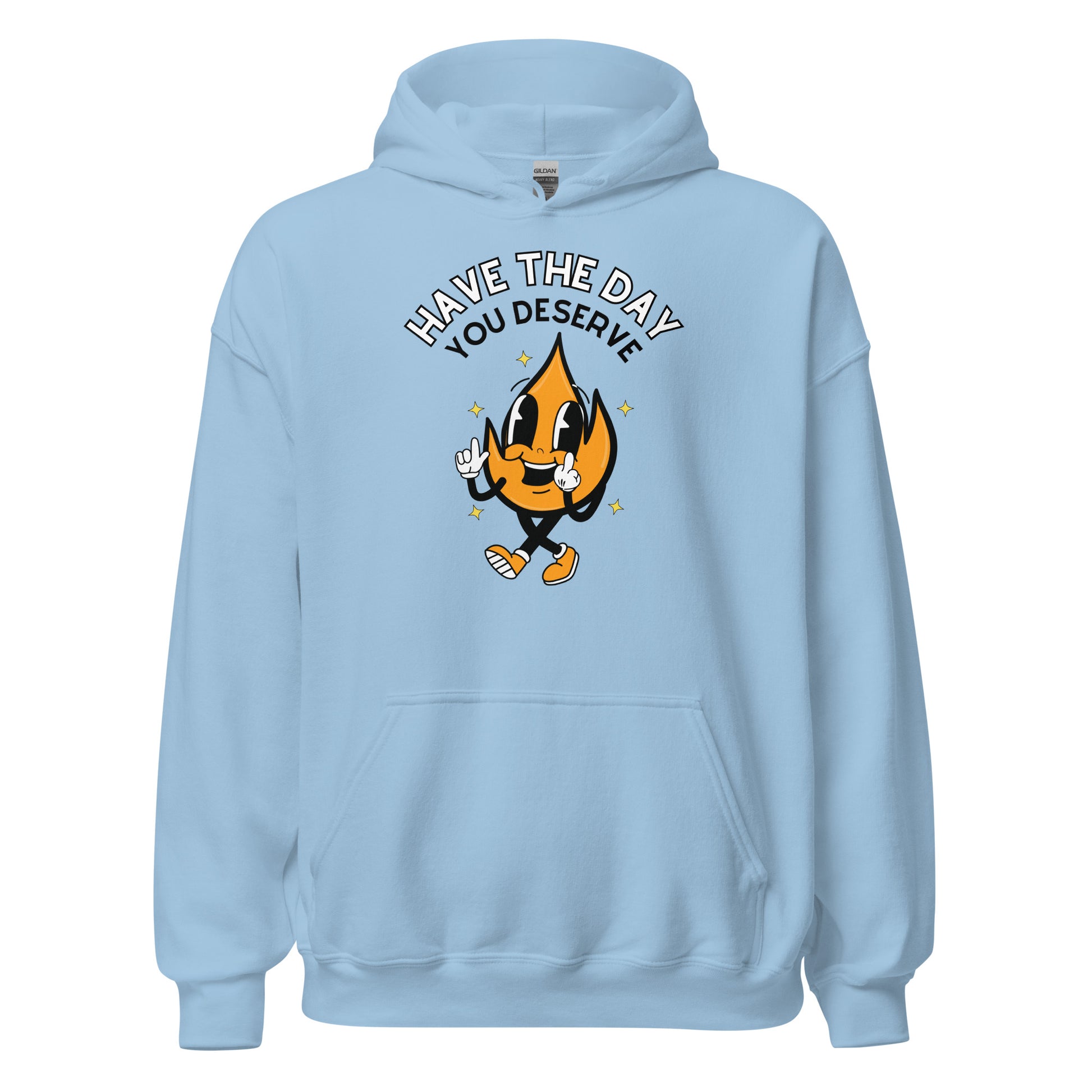 Have The Day You Deserve Hoodie - baby blue