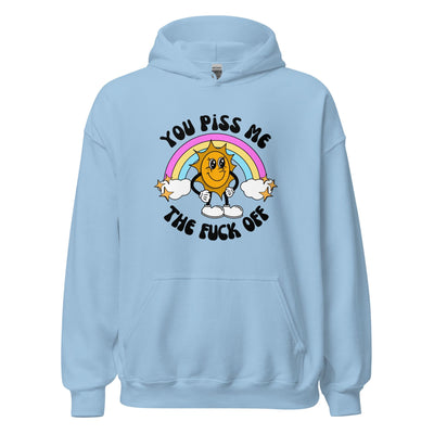 You Piss Me Off Hoodie
