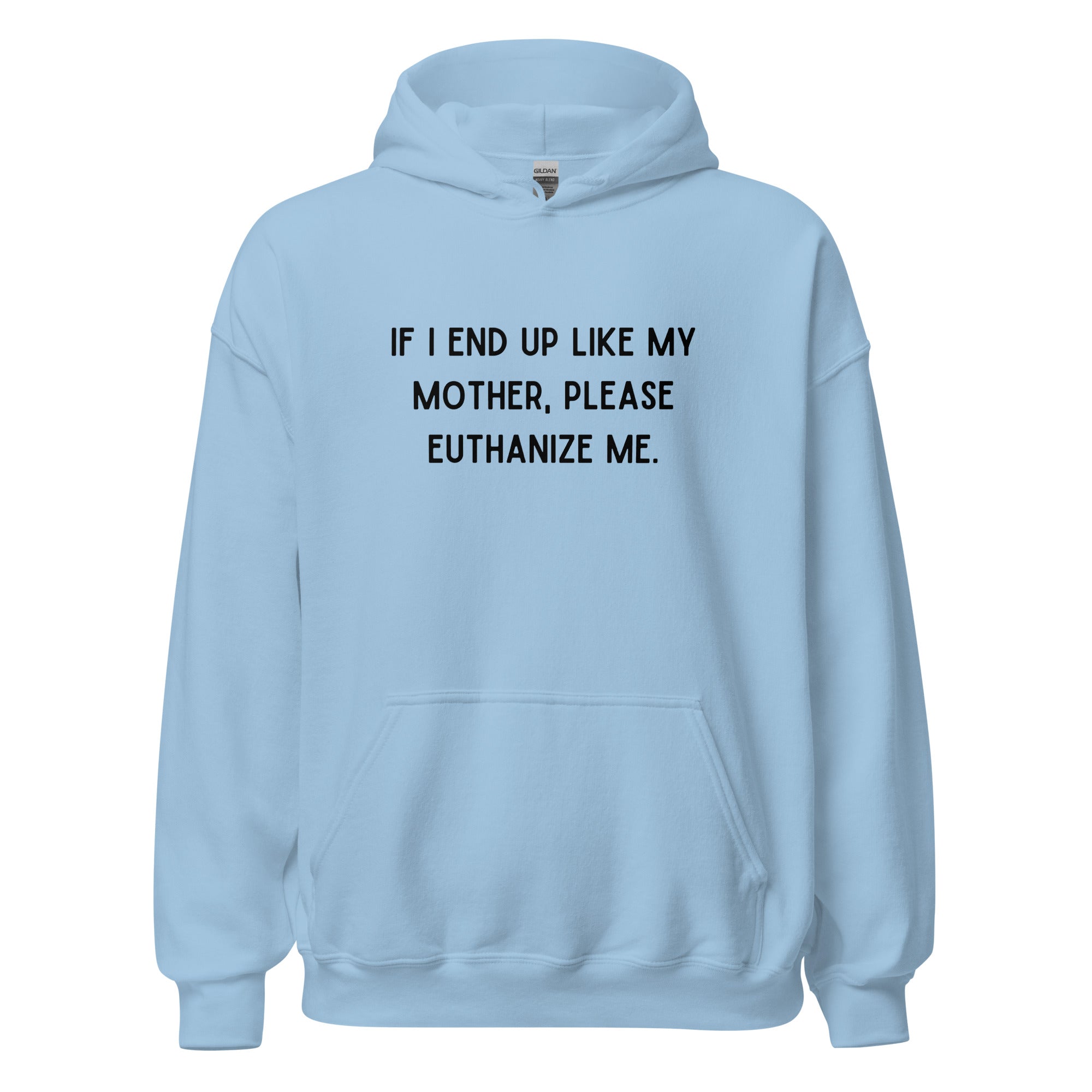 Euthanize Me Mom Hoodie