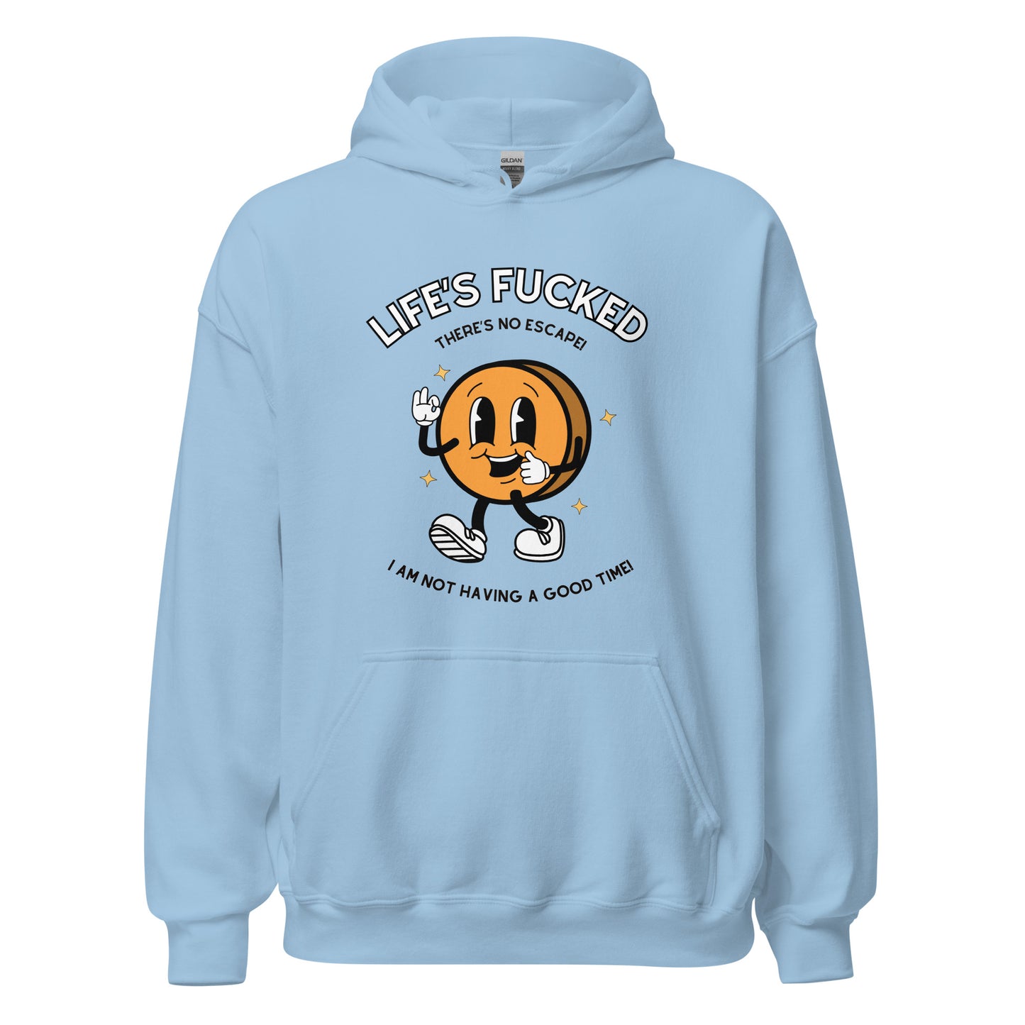 Life's Fucked Hoodie