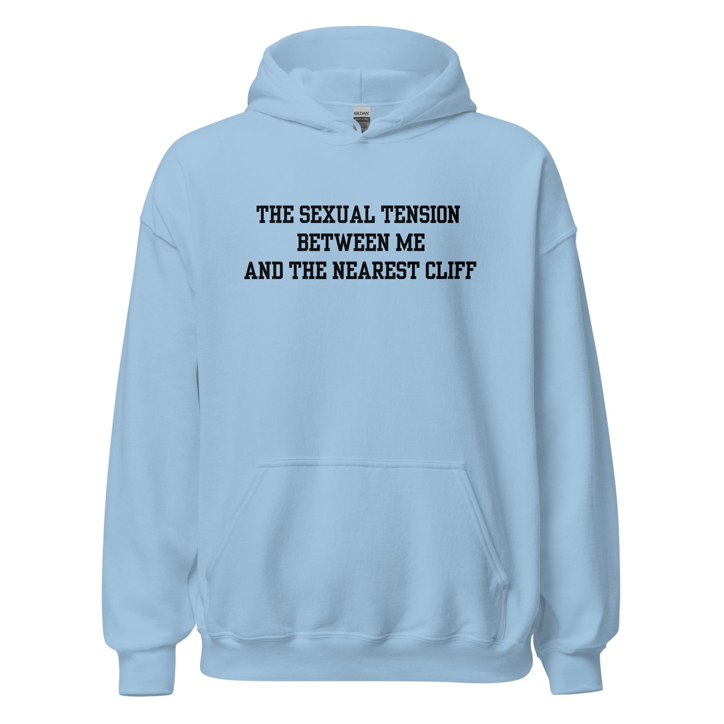 The Sexual Tension Between Me and the Nearest Cliff Hoodie