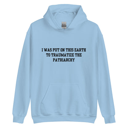 Traumatize the Patriarchy Hoodie