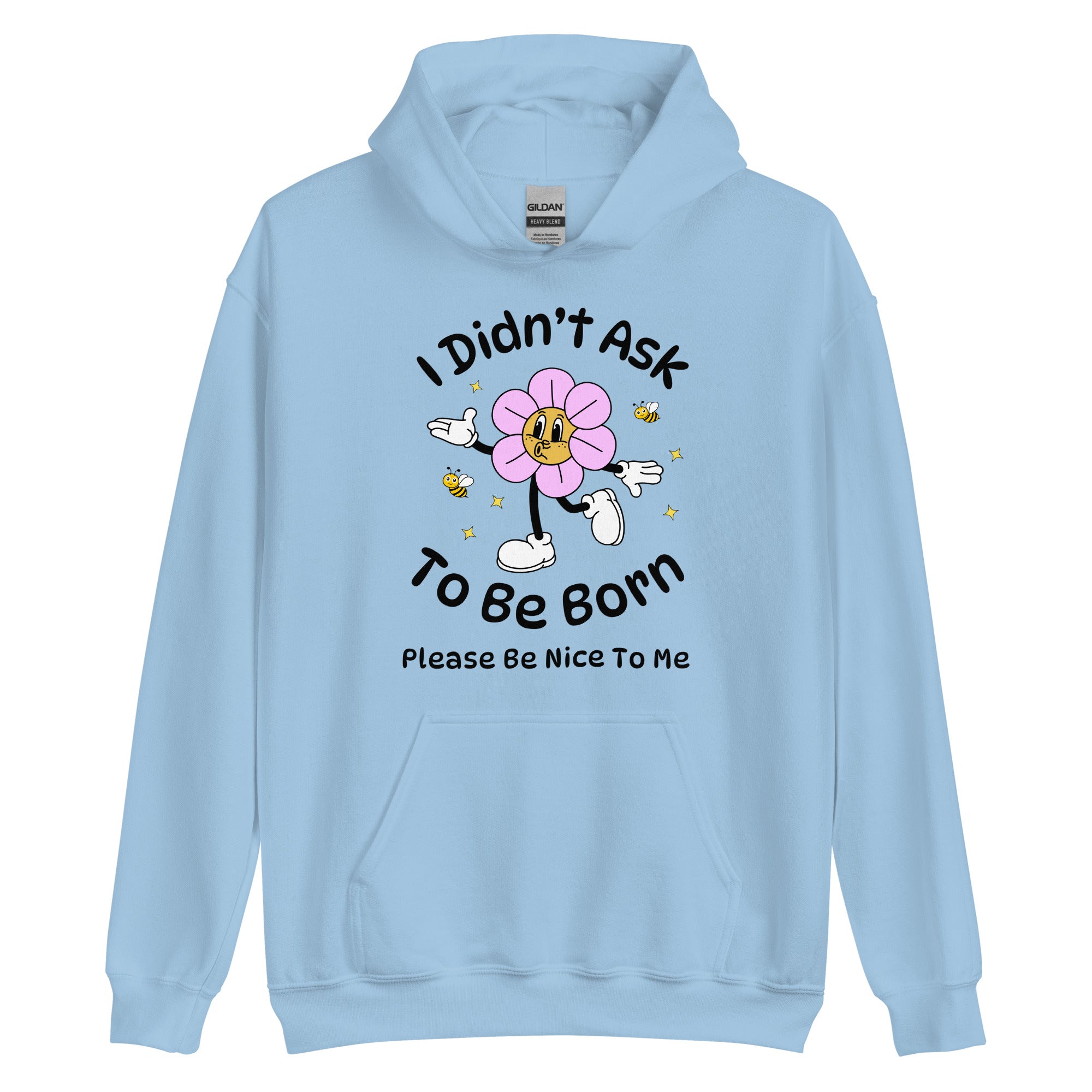 I Didn't Ask To Be Born Hoodie