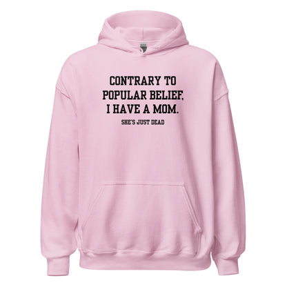 Popular Belief Mom Hoodie