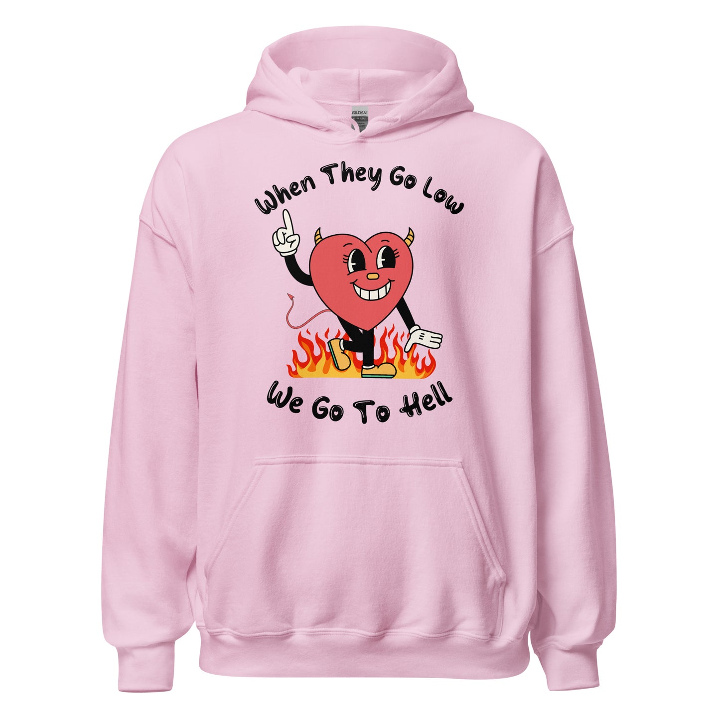 When They Go Low, We Go To Hell Hoodie