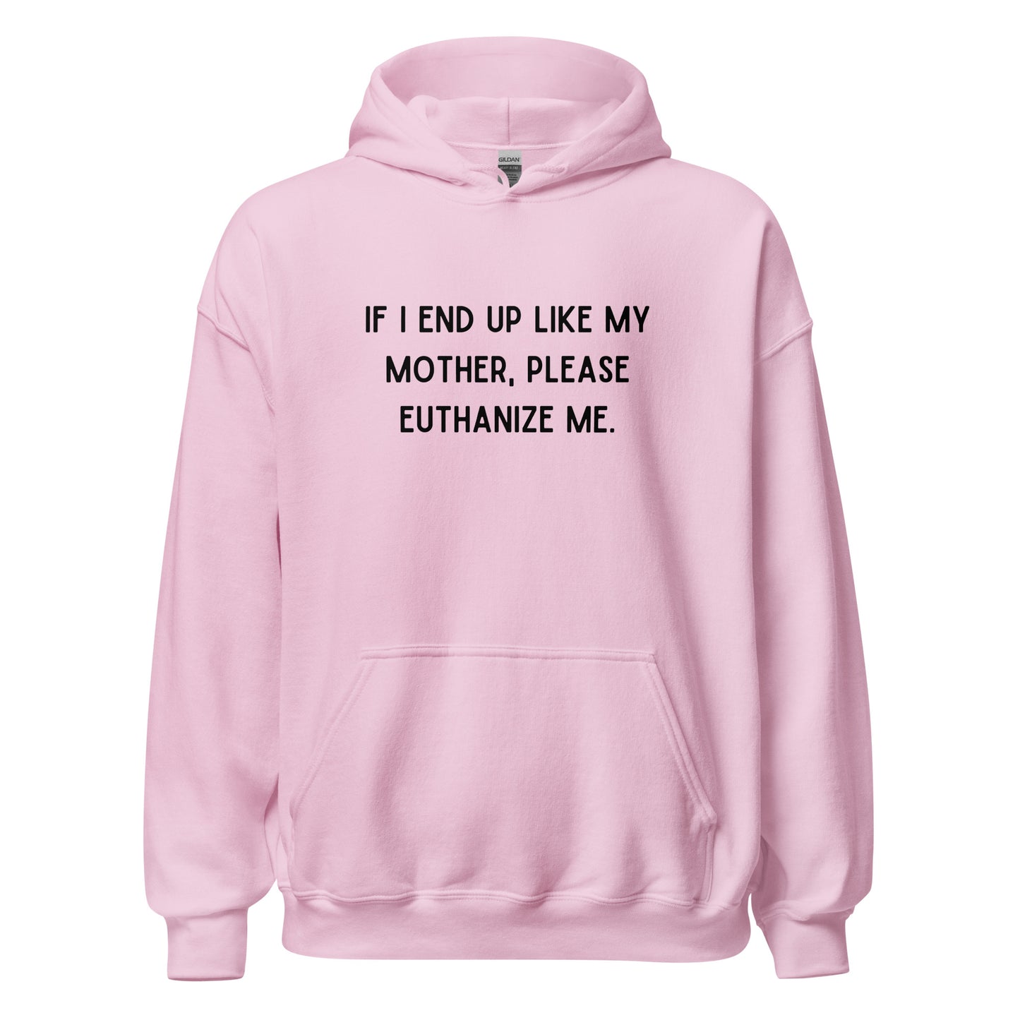 Euthanize Me Mom Hoodie