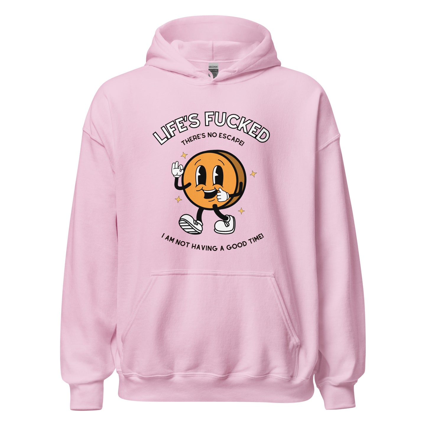 Life's Fucked Hoodie