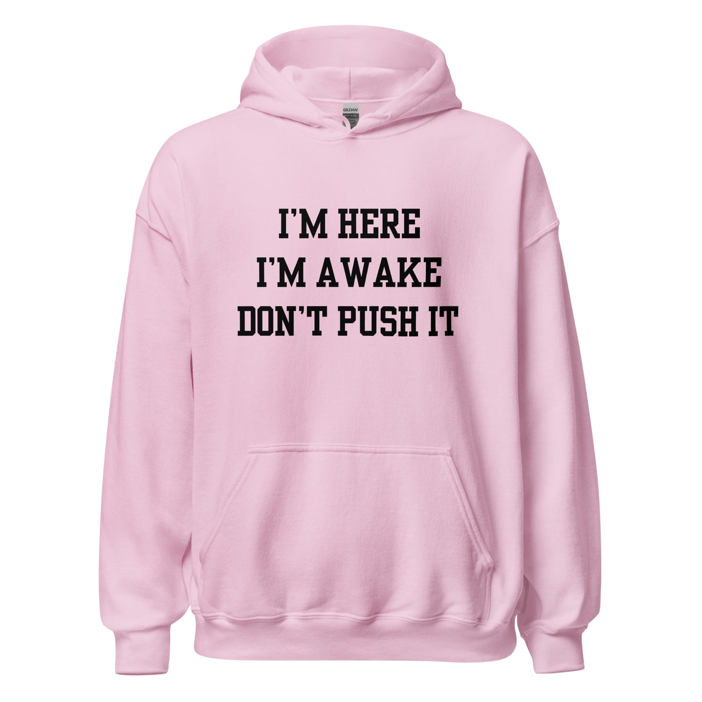 I'm Here Hoodie