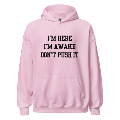 I'm Here Hoodie