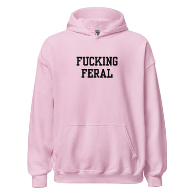 Fucking Feral Hoodie