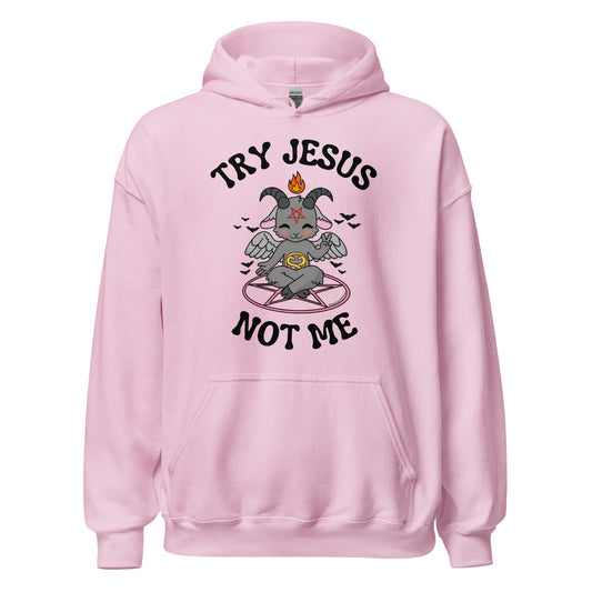 Try Jesus Hoodie