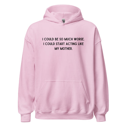 Like My Mother Hoodie