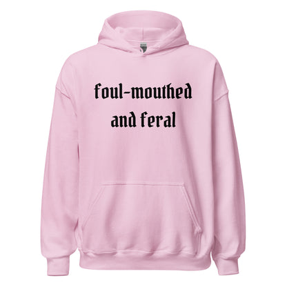 Foul-Mouthed and Feral Hoodie