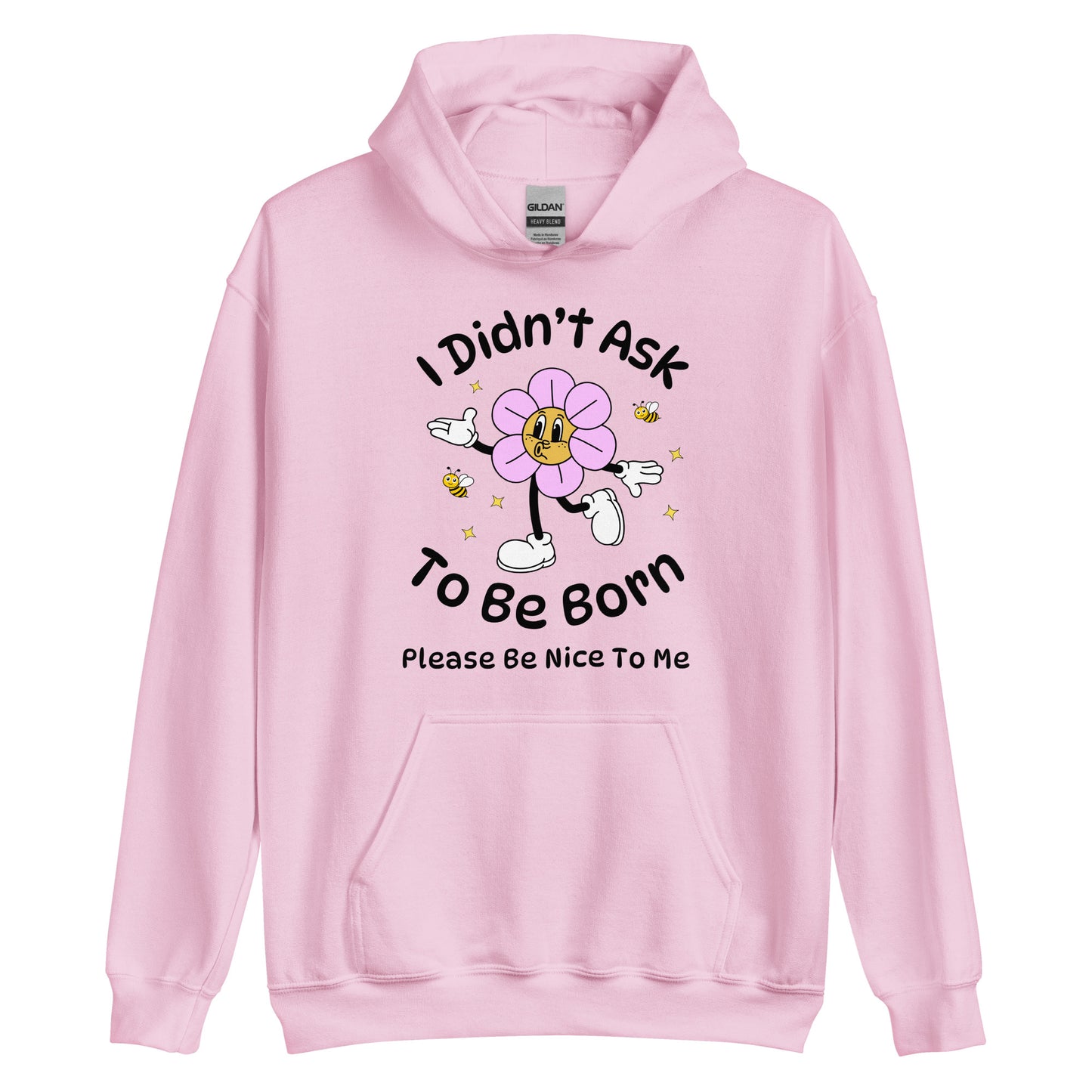 I Didn't Ask To Be Born Hoodie