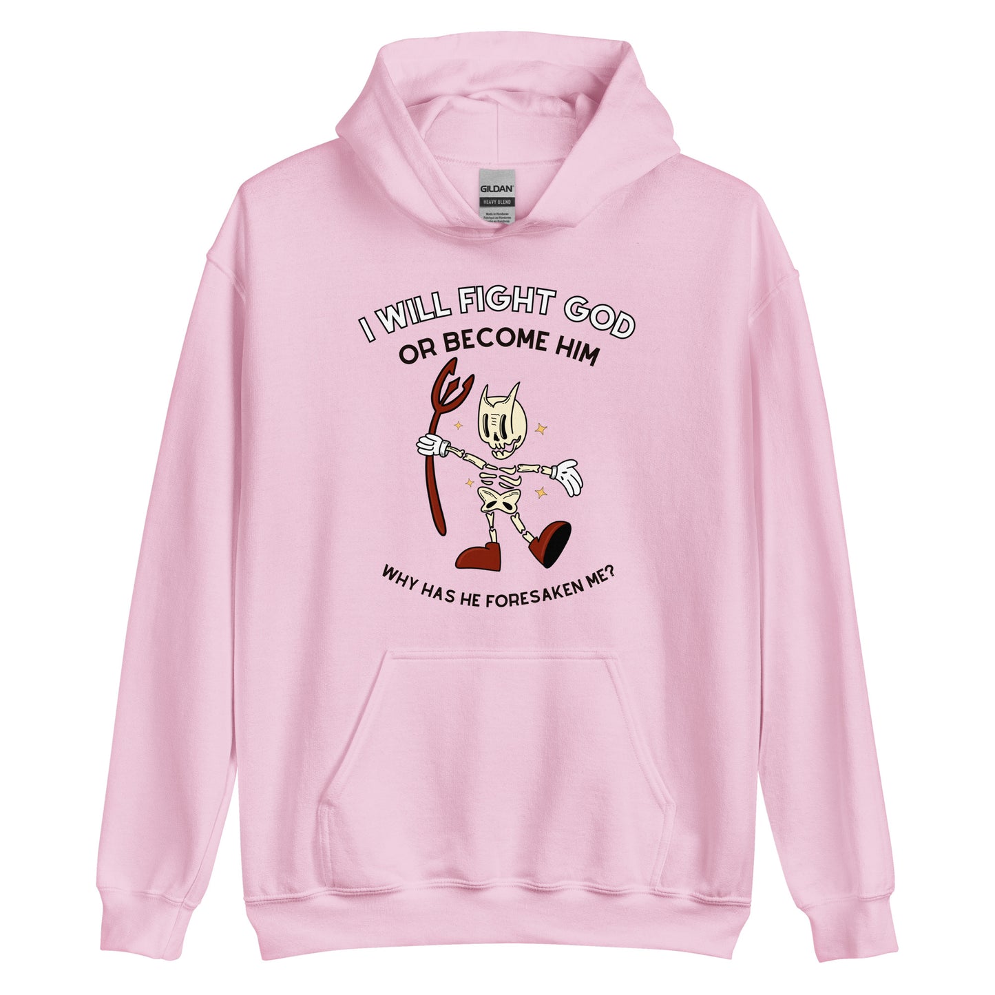 I Will Fight God Or Become Him Hoodie