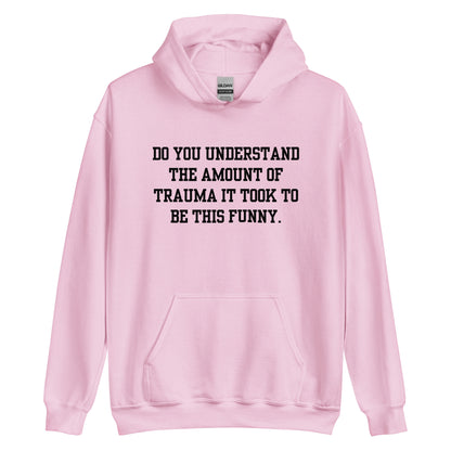 Trauma Made Me Funny Hoodie