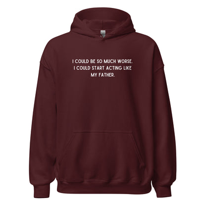 Like My Father Hoodie