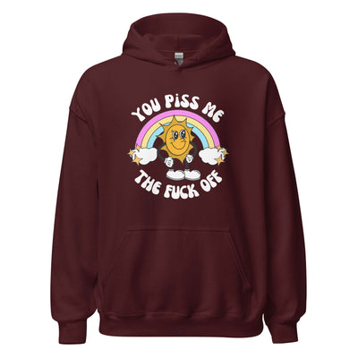 You Piss Me Off Hoodie