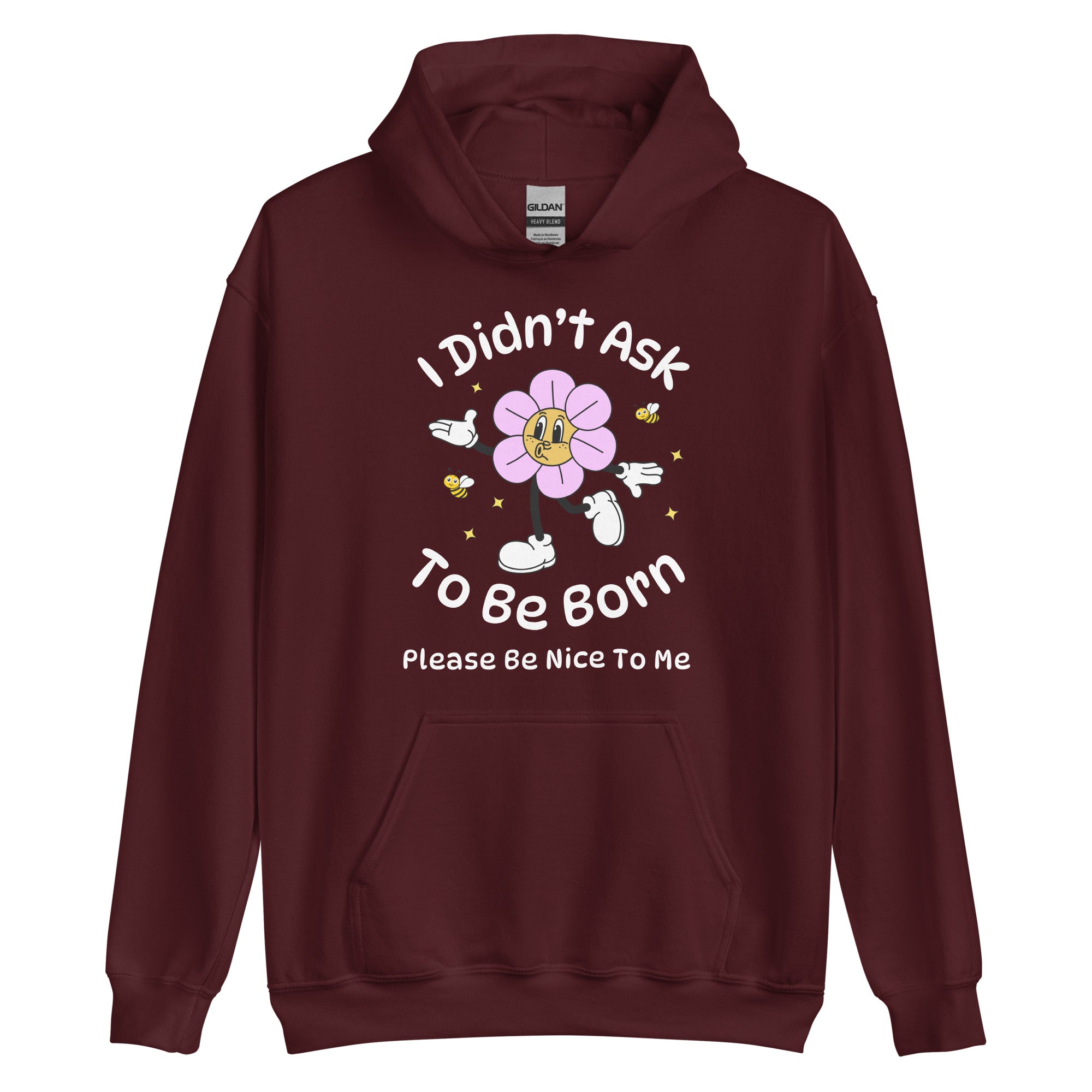 I Didn't Ask To Be Born Hoodie