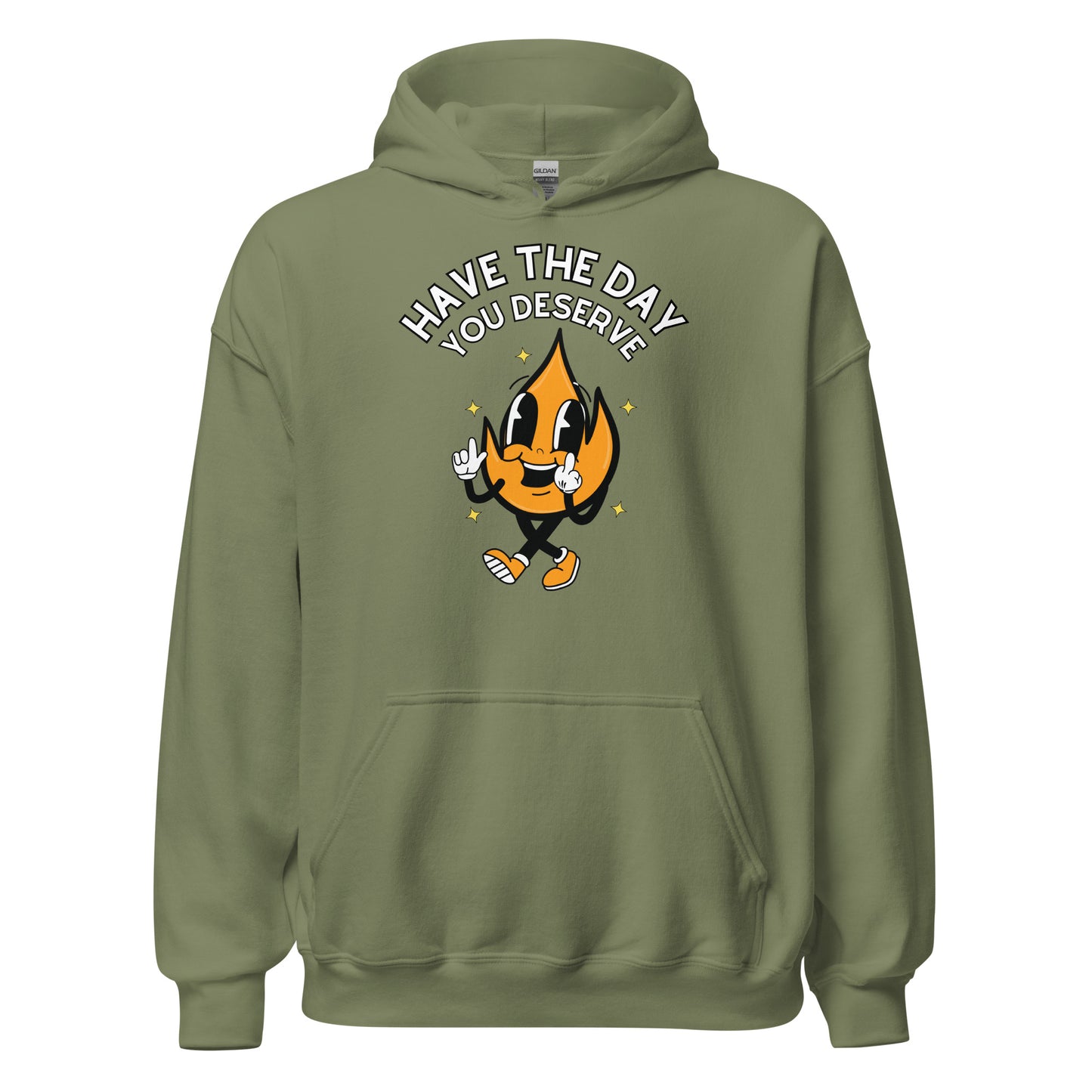 Have The Day You Deserve Hoodie - military green