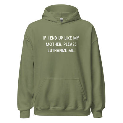 Euthanize Me Mom Hoodie