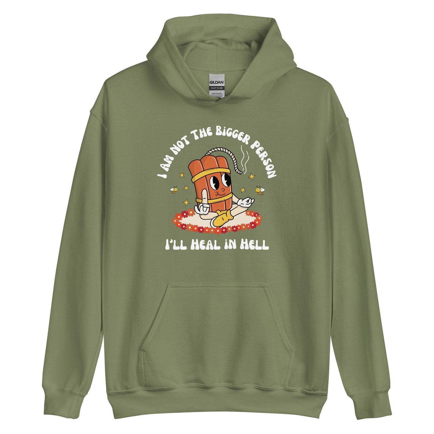 I'm Not The Bigger Person, I'll Heal In Hell Hoodie