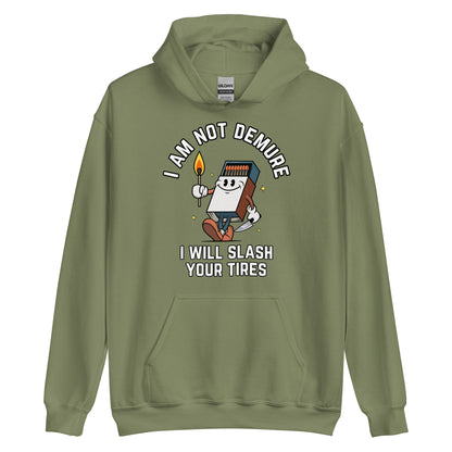 I Am Not Demure I Will Slash Your Tires Hoodie