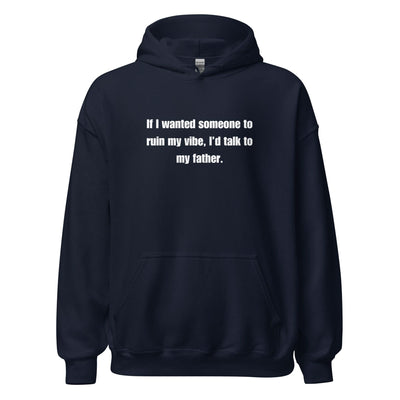 Dad Kills My Vibe Hoodie