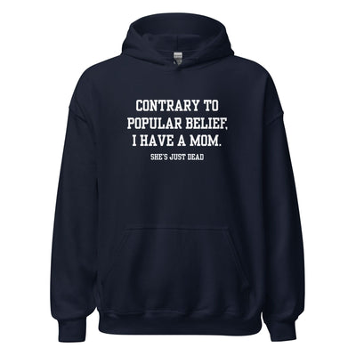 Popular Belief Mom Hoodie