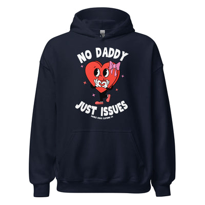 No Daddy Just Issues Hoodie