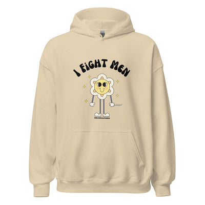 I Fight Men Hoodie