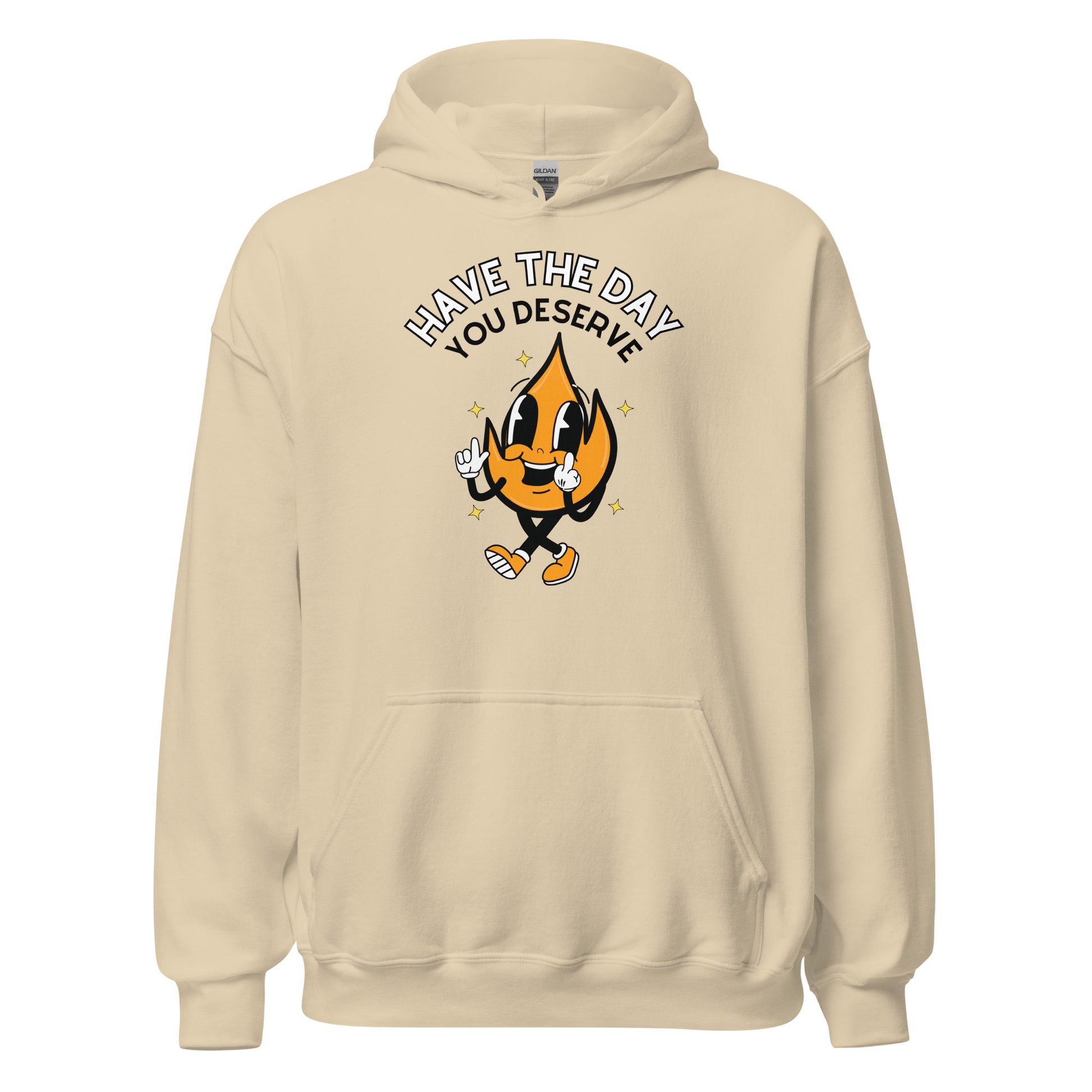 Have The Day You Deserve Hoodie - natural