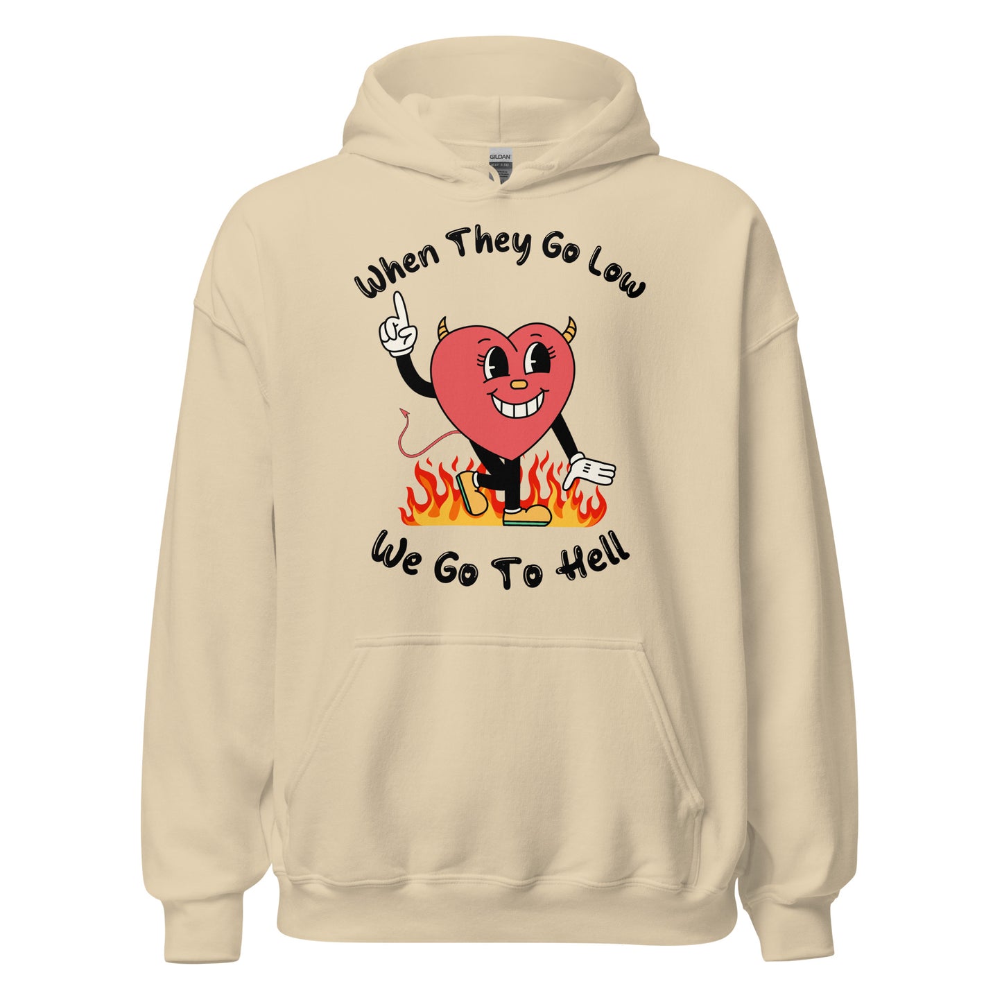 When They Go Low, We Go To Hell Hoodie