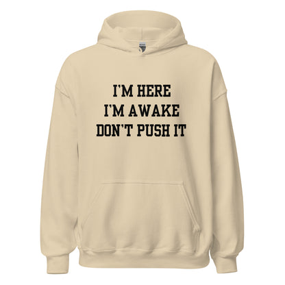 I'm Here Hoodie