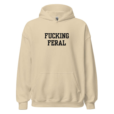 Fucking Feral Hoodie