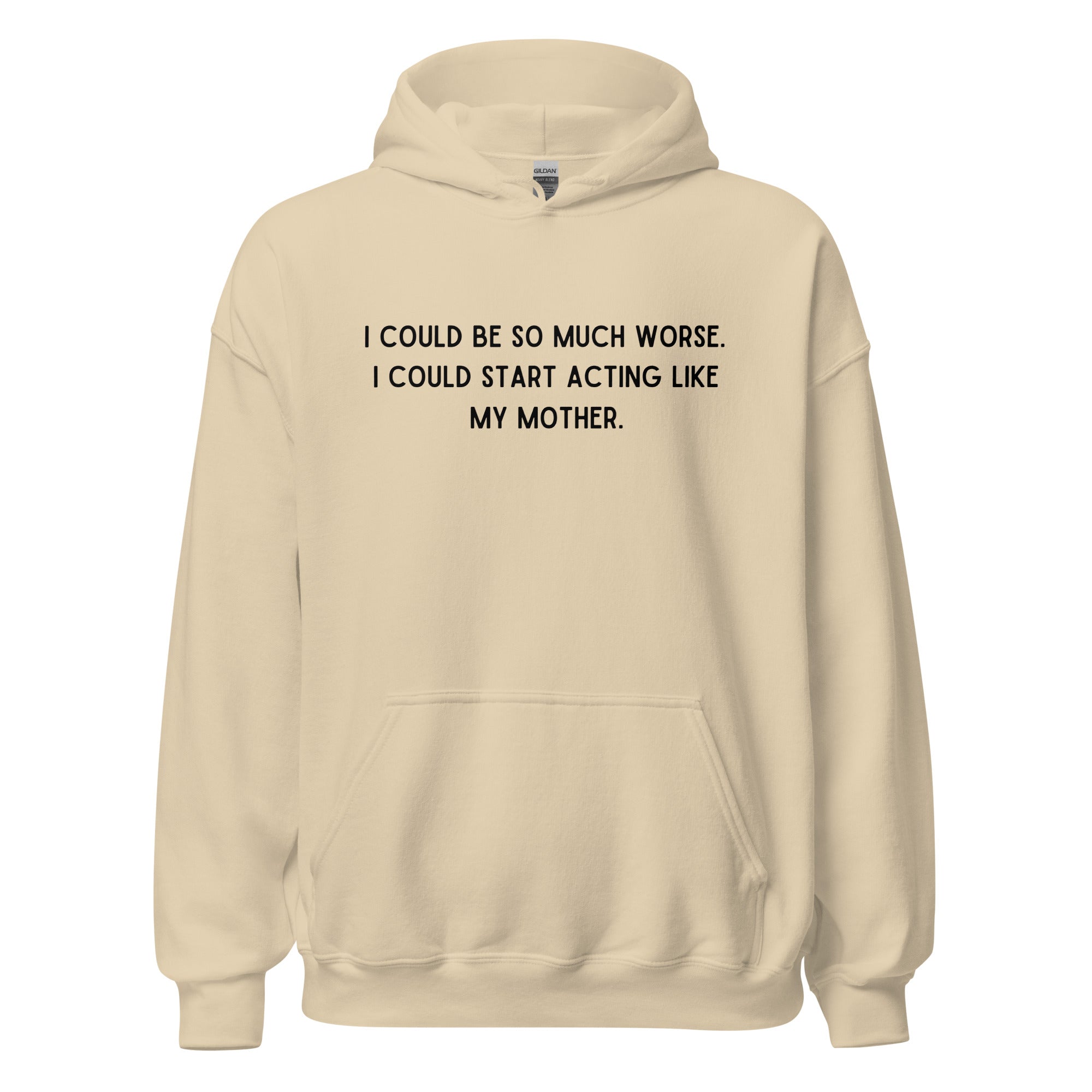 Like My Mother Hoodie