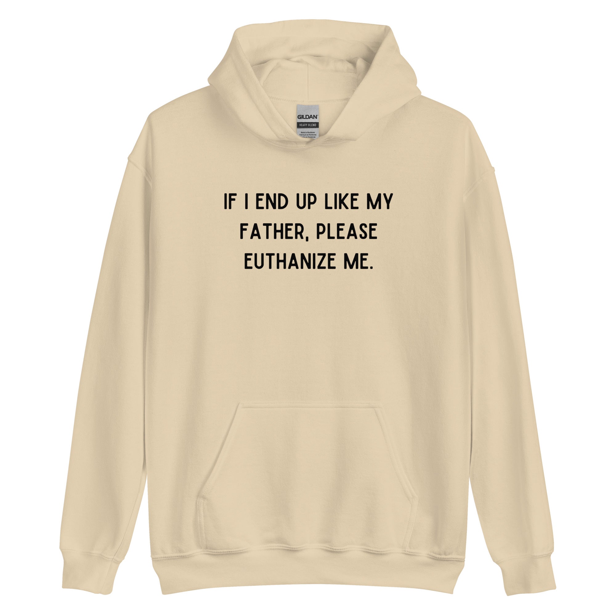 Euthanize Me Dad Hoodie