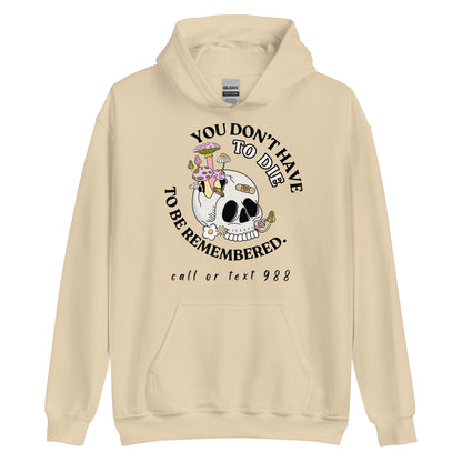 You Don't Have To Die Hoodie