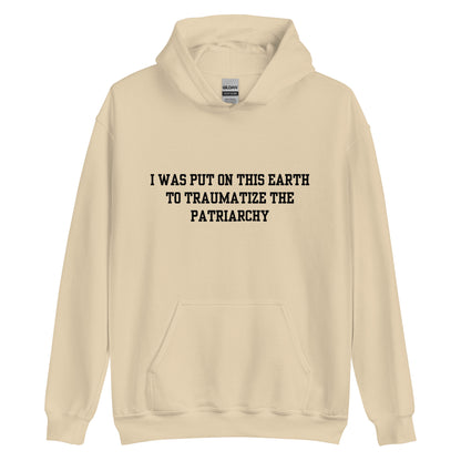 Traumatize the Patriarchy Hoodie