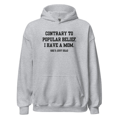 Popular Belief Mom Hoodie