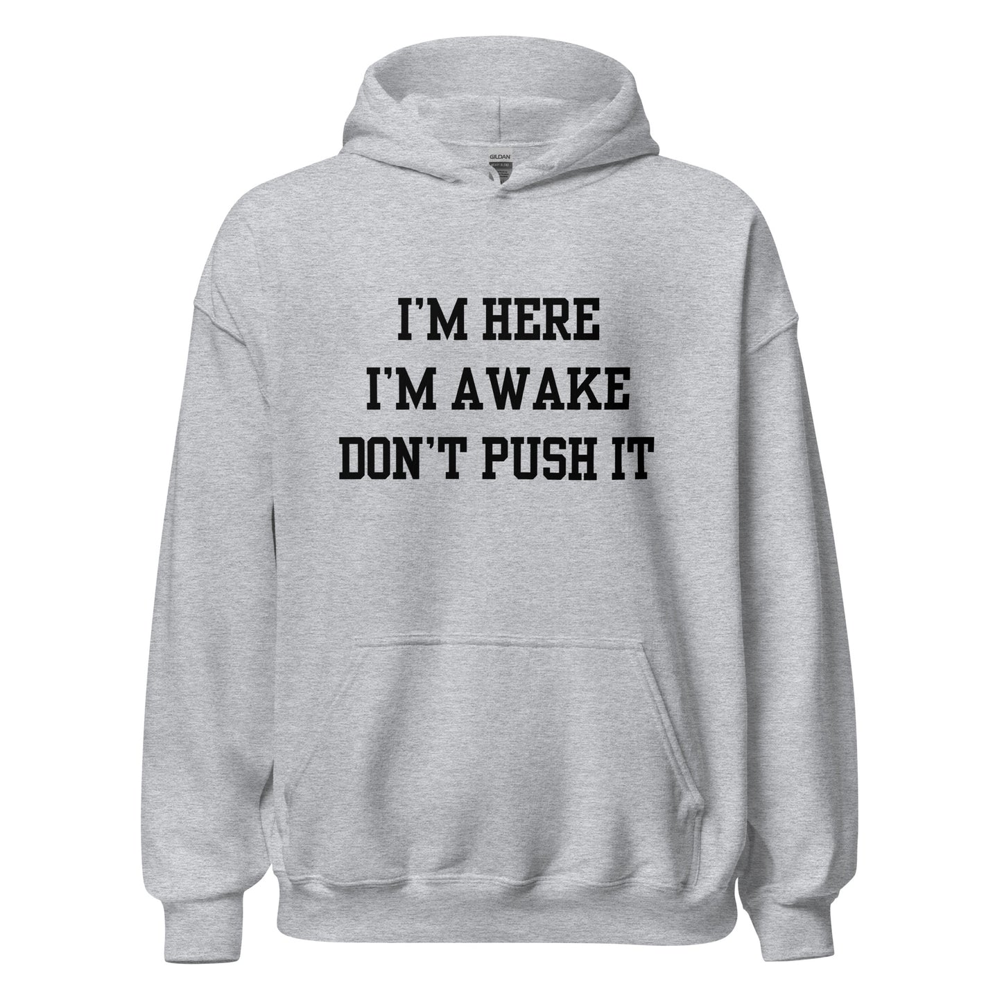 I'm Here Hoodie