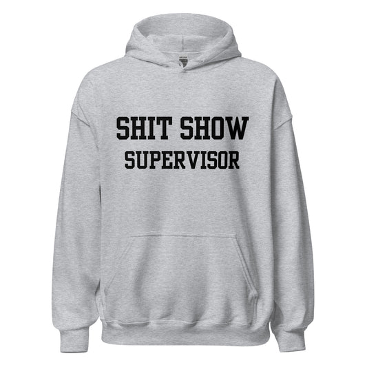 Shit Show Supervisor Hoodie