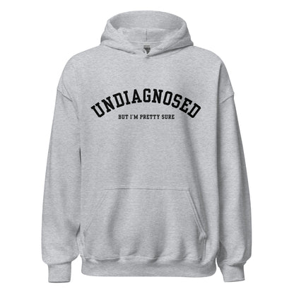 Undiagnosed Hoodie