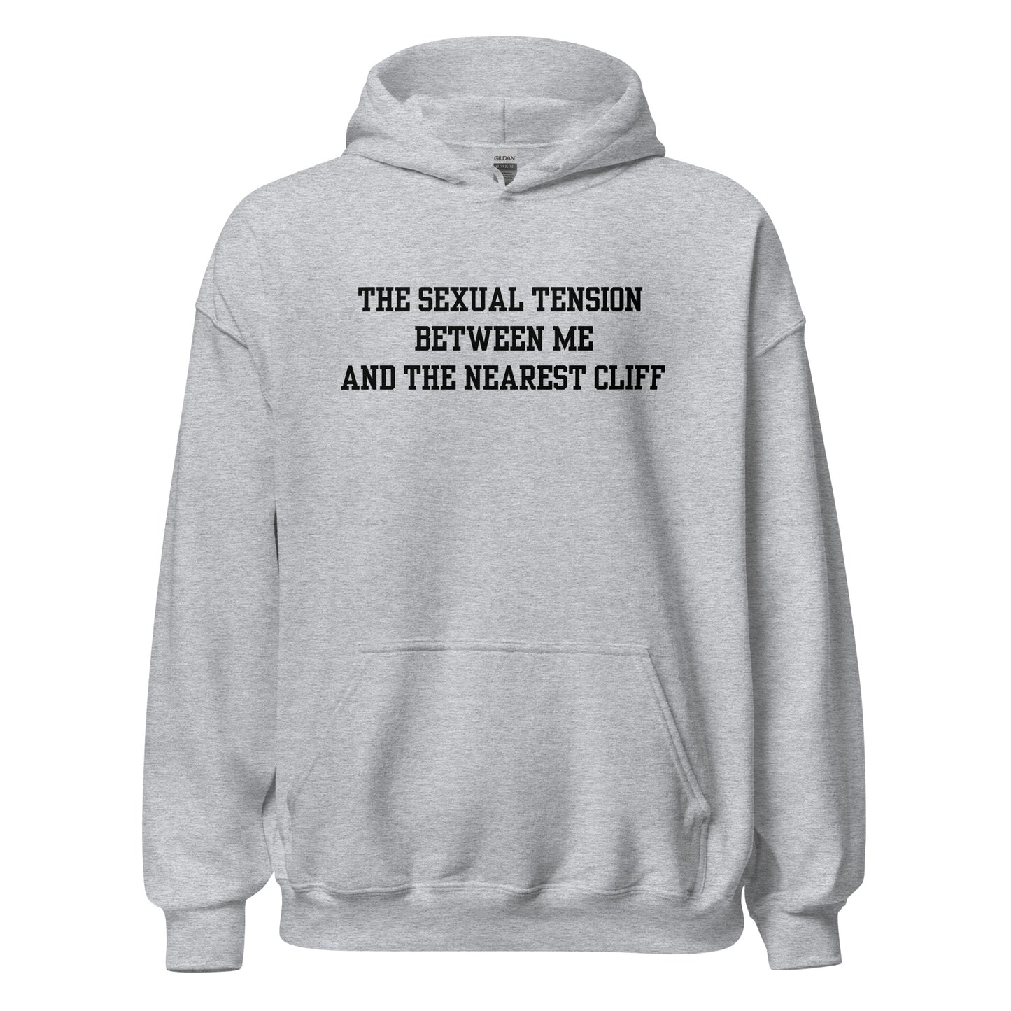 The Sexual Tension Between Me and the Nearest Cliff Hoodie