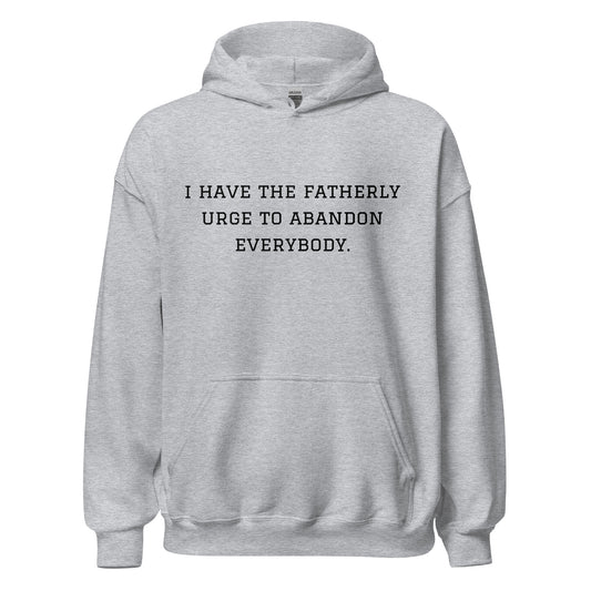 Fatherly Urge Hoodie